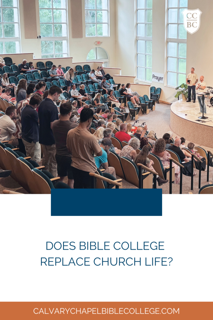 Does Bible College Replace Church Life? Discover why Calvary Chapel Bible College believes the local church is essential and how Bible college exists to strengthen, not replace, church life.