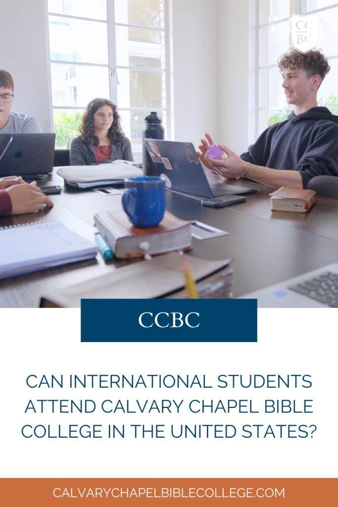 Can International Students Attend Calvary Chapel Bible College in the United States?